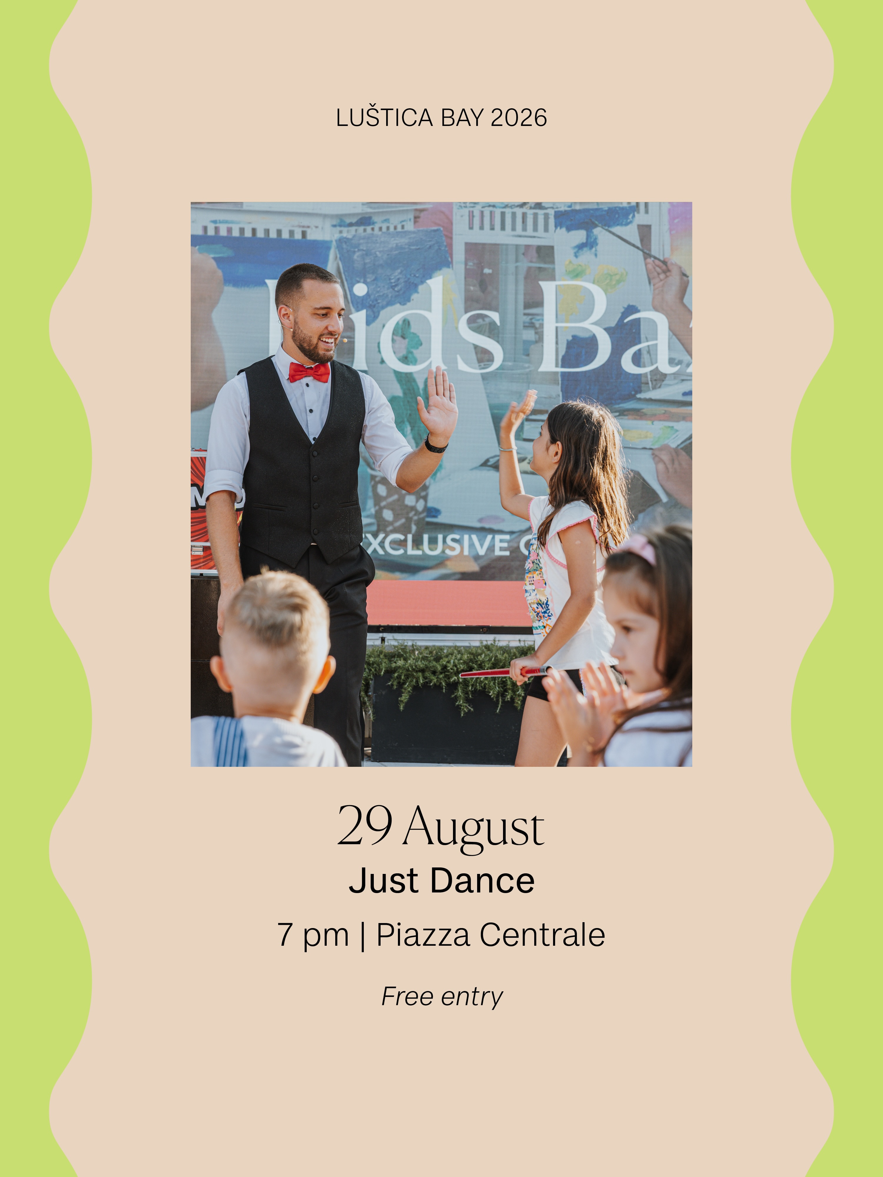 Just Dance, Piazza Centrale, Lustica Bay