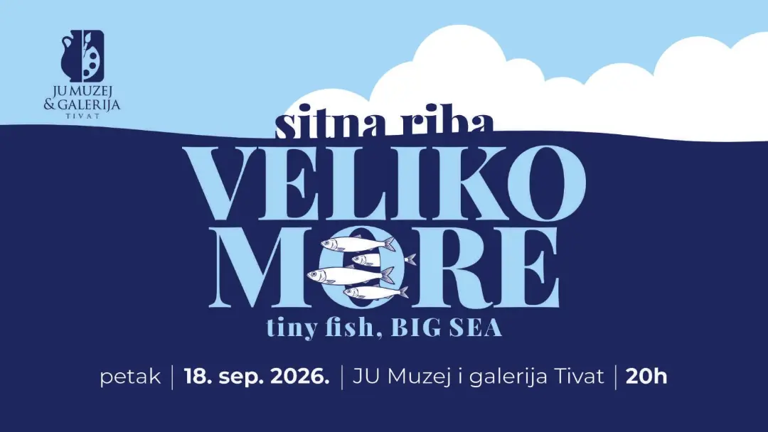 Izložba „Sitna riba, veliko more", Muzej i galerija Tivat