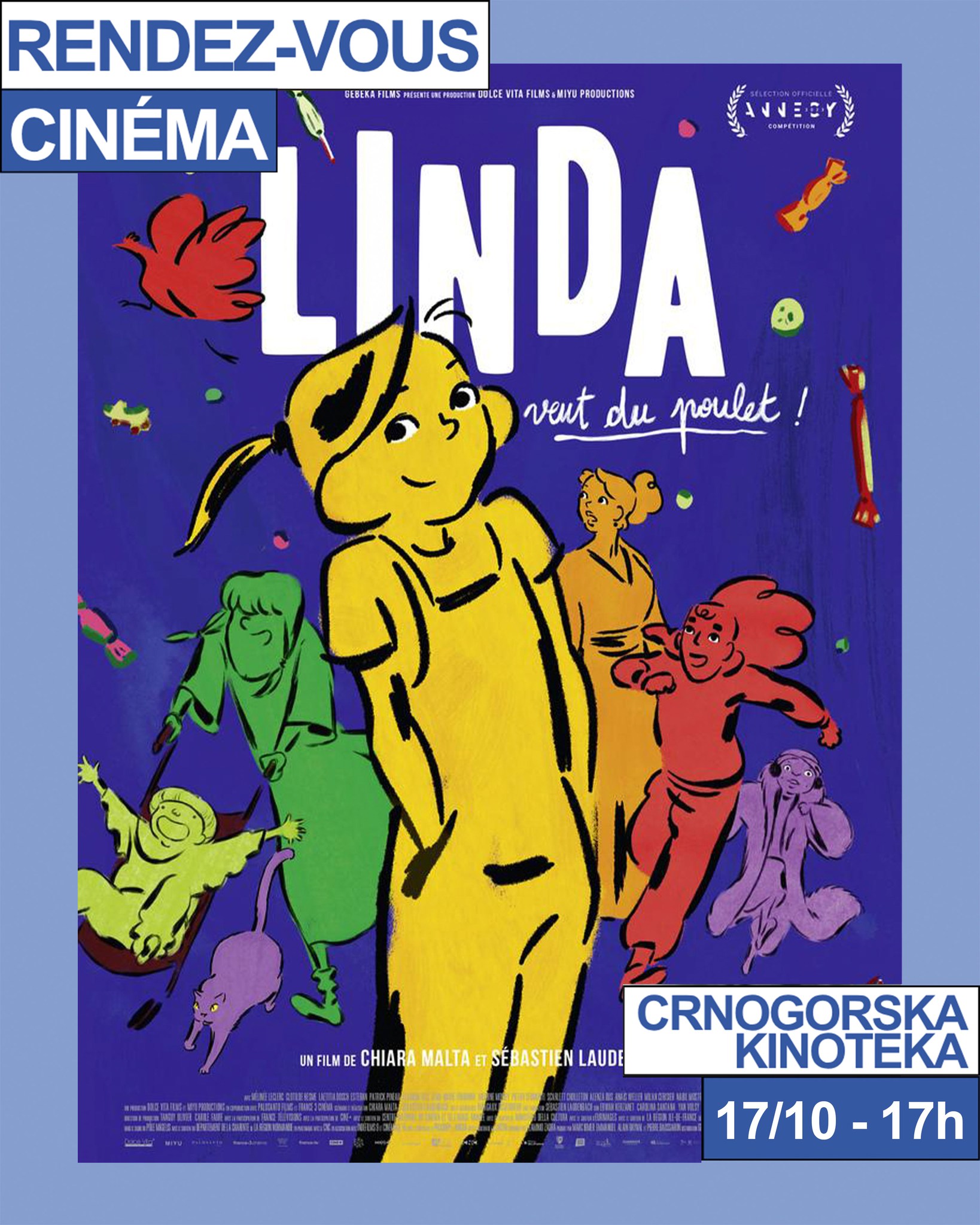 Rendez-vous - Cinéma: Piletina za Lindu / Linda veut du poulet !, Crnogorska kinoteka